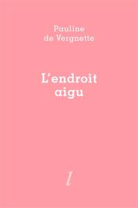 L'endroit aigu