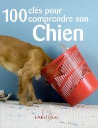 100 clés pour comprendre son chien