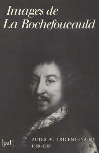 Images de La Rochefoucauld : actes du tricentenaire, 1680-1980