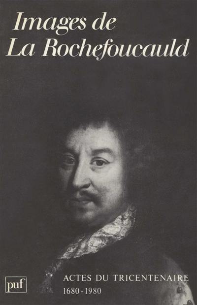 Images de La Rochefoucauld : actes du tricentenaire, 1680-1980