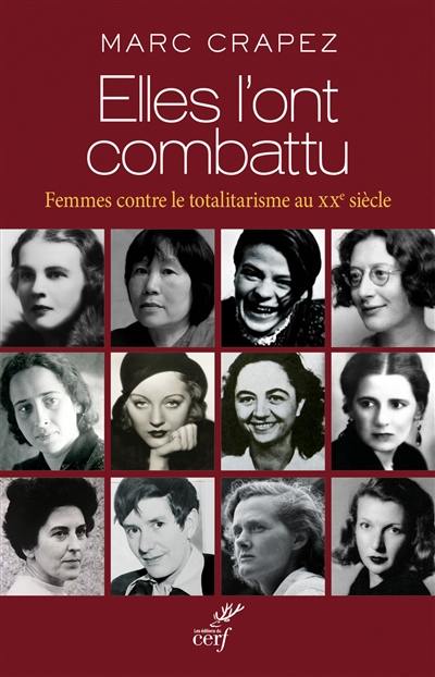 Elles l'ont combattu : femmes contre le totalitarisme au XXe siècle