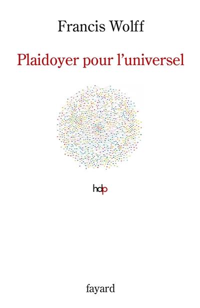 Plaidoyer pour l'universel : fonder l'humanisme