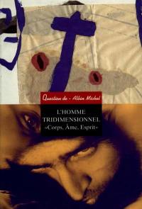 Question de, n° 106. L'homme tridimensionnel