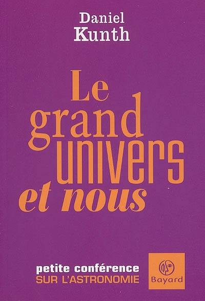 Le grand Univers et nous : petite conférence sur l'astronomie