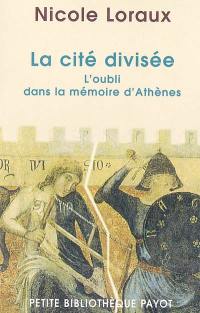 La cité divisée : l'oubli dans la mémoire d'Athènes