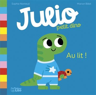 Julio petit dino. Vol. 1. Au lit !