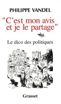 C'est mon avis et je le partage : le dico des politiques