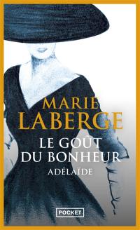 Le goût du bonheur. Vol. 2. Adélaïde