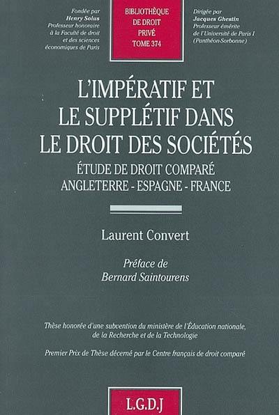 L'impératif et le supplétif dans le droit des sociétés : étude de droit comparé : Angleterre, Espagne, France