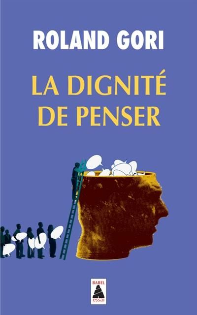 La dignité de penser : essai