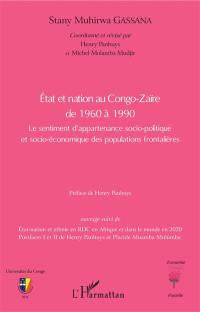 Etat et nation au Congo-Zaïre de 1960 à 1990 : le sentiment d'appartenance socio-politique et socio-économique des populations frontalières