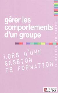 Gérer les comportements d'un groupe lors d'une session de formation