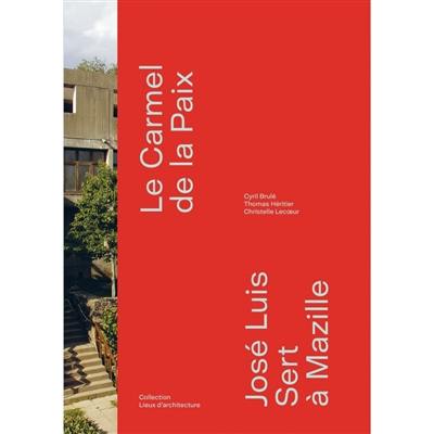 Le carmel de la Paix : José Luis Sert à Mazille