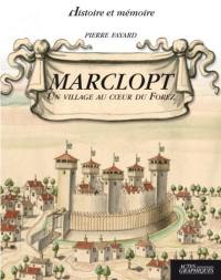 Marclopt : un village au coeur du Forez