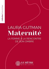 Maternité : la femme à la rencontre de son ombre