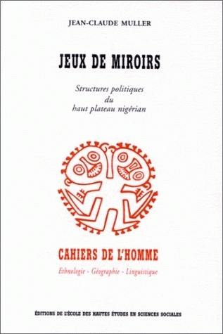 Jeux de miroirs : structures politiques du haut plateau nigérian