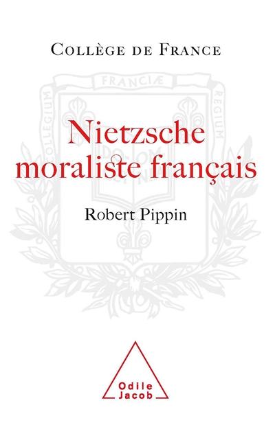 Nietzsche, moraliste français : la conception nietzschéenne d'une psychologie philosophique