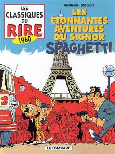 Les classiques du rire. Vol. 5. Les étonnantes aventures du signor Spaghetti