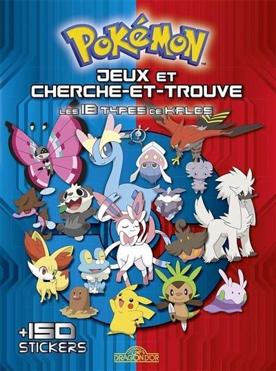 Pokémon : les 18 types de Kalos : jeux et cherche-et-trouve