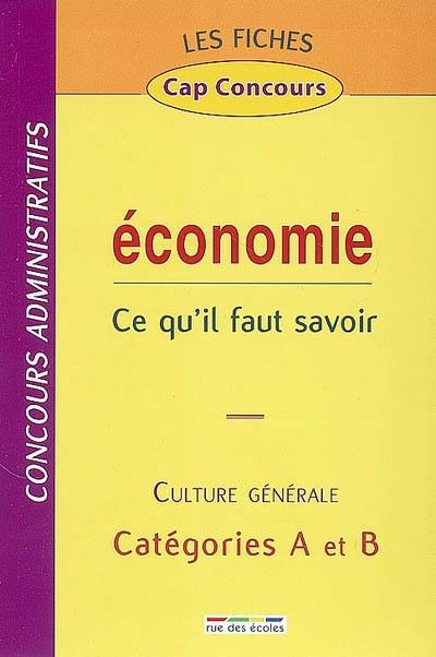 Economie, ce qu'il faut savoir : culture générale, concours administratifs, catégories A et B