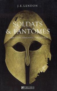 Soldats et fantômes : combattre pendant l'Antiquité