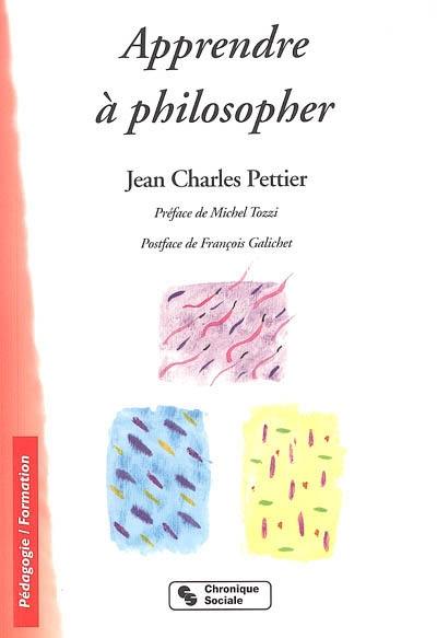 Apprendre à philosopher : un droit : des démarches pour tous