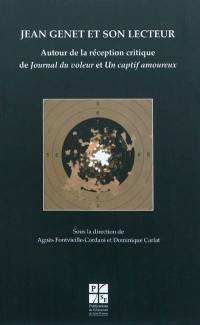 Jean Genet et son lecteur : autour de la réception critique de Journal du voleur et Un captif amoureux