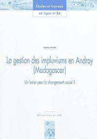 La gestion des impluviums en Androy (Madagascar) : un levier pour le changement social ?