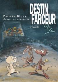 Pacush blues. Vol. 4. Destin farceur, crescendo : quatrième dimension