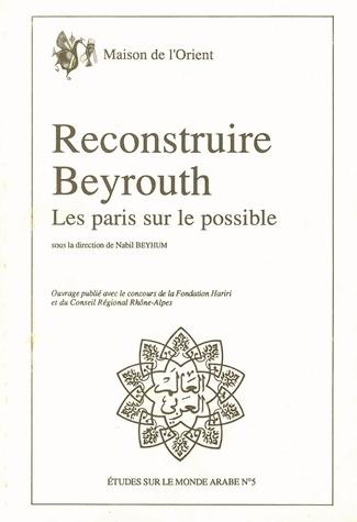 Reconstruire Beyrouth : les paris sur le possible