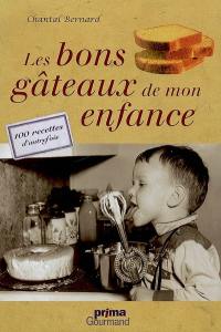 Les bons gâteaux de mon enfance : 100 recettes d'autrefois