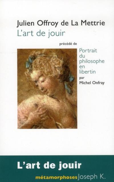 L'art de jouir. Portrait du philosophe en libertin