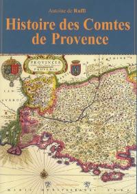 Histoire des comtes de Provence : enrichie de plufieurs de leurs portraits, de leurs sceaux & des monnoyes de leur temps, qui n'auoient pas encore veu le iour