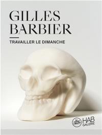 Gilles Barbier : travailler le dimanche