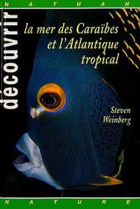 Découvrir la mer des Caraïbes et l'Atlantique tropical