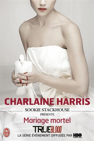 Sookie Stackhouse présente. Mariage mortel