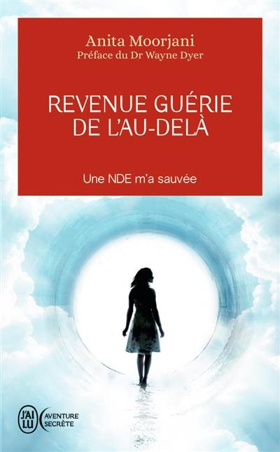 Revenue guérie de l'au-delà : une NDE m'a sauvée