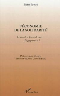 L'économie de la solidarité : le monde a besoin de vous... : ...engagez-vous !