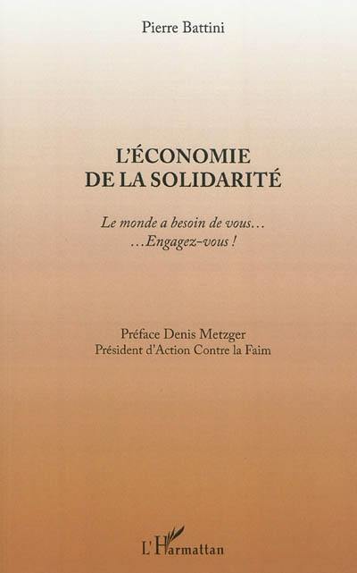 L'économie de la solidarité : le monde a besoin de vous... : ...engagez-vous !