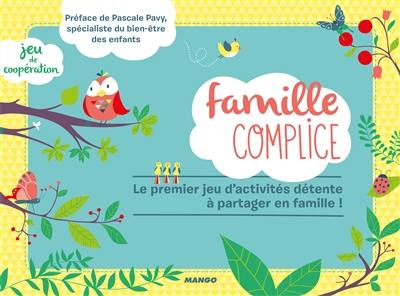 Famille complice : le premier jeu d'activités détente à partager en famille !