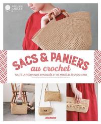 Sacs & paniers au crochet : toute la technique expliquée et 30 modèles à crocheter