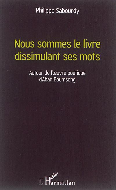 Nous sommes le livre dissimulant ses mots : autour de l'oeuvre poétique d'Abad Boumsong