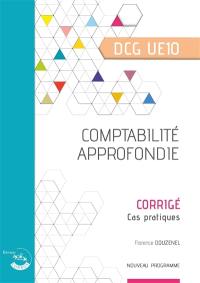 Comptabilité approfondie, DCG UE10 : corrigé, cas pratiques : nouveau programme