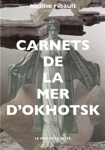 Carnets de la mer d'Okhotsk : l'éternité et les mortes saisons