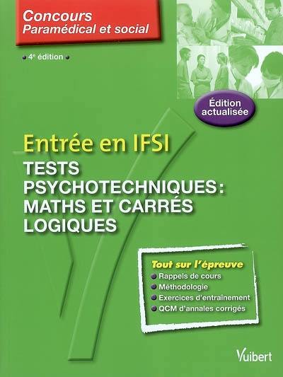 Tests psychotechniques : maths et carrés logiques : concours paramédical et social