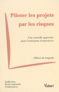 Piloter les projets par les risques : une nouvelle approche pour l'entreprise d'assurance