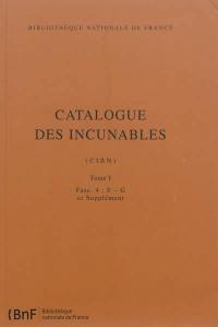 Catalogue des incunables : CIBN. Vol. 1-4. E-G et supplément