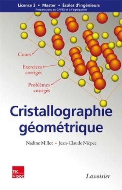 Cristallographie géométrique : cours, exercices corrigés, problèmes corrigés