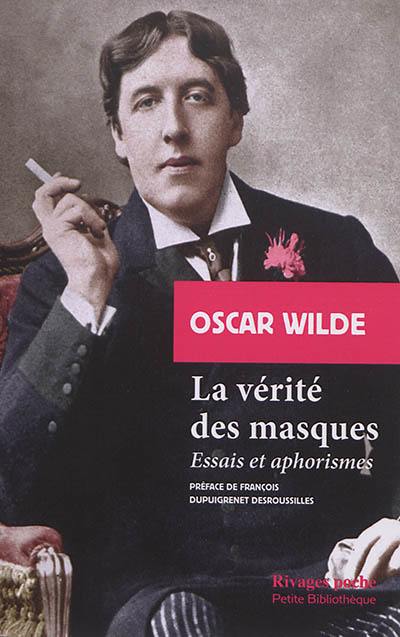 La vérité des masques : essais et aphorismes