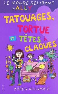 Le monde délirant d'Ally. Vol. 8. Tatouages, tortue et têtes à claques